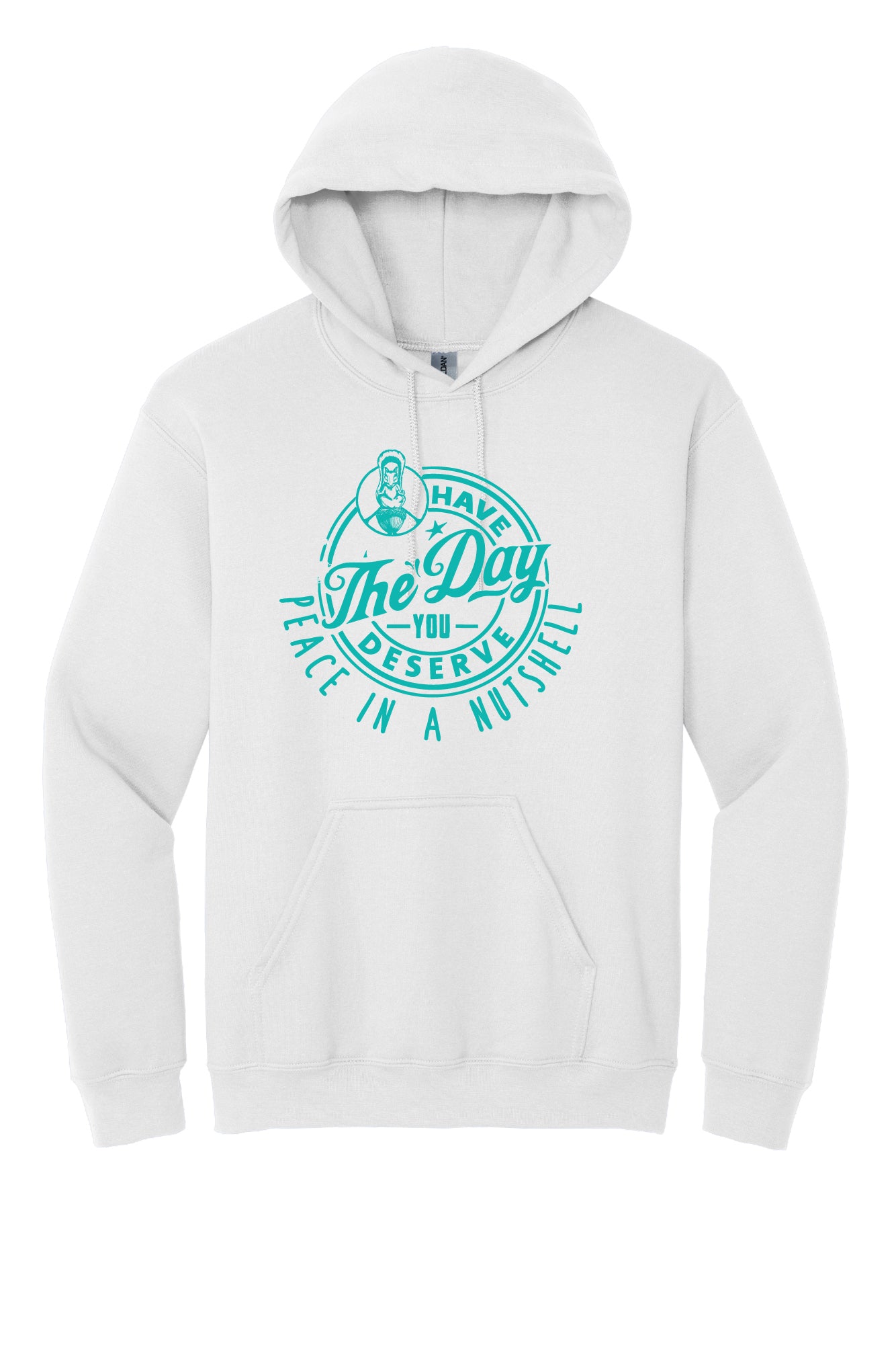 Have the Day you Deserve Hoodie
