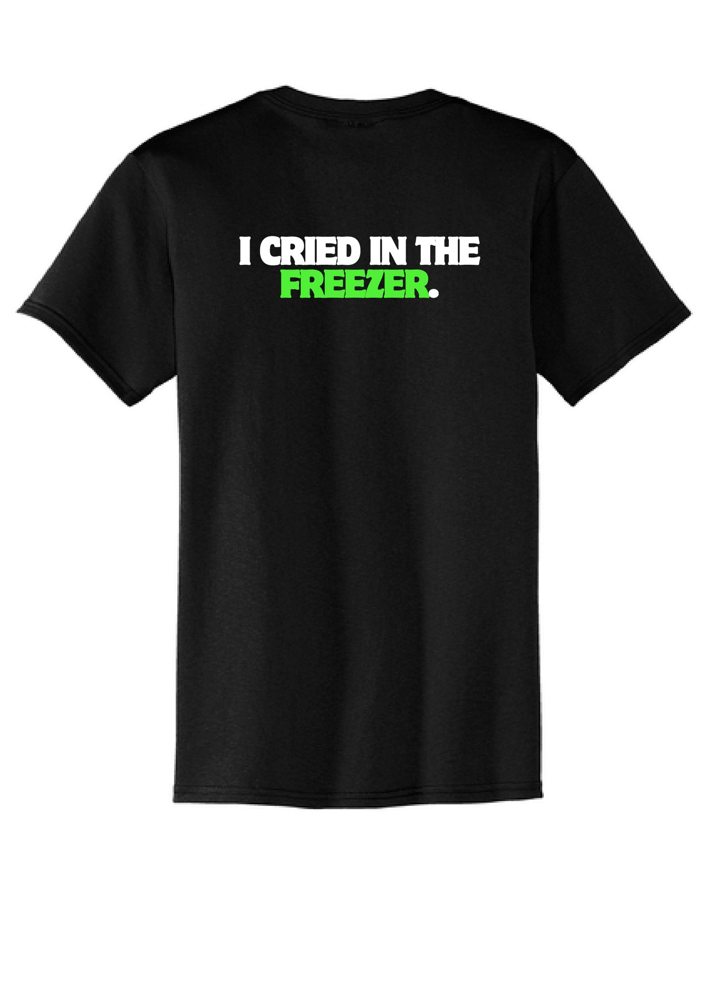 I Cried in the Freezer Apparel