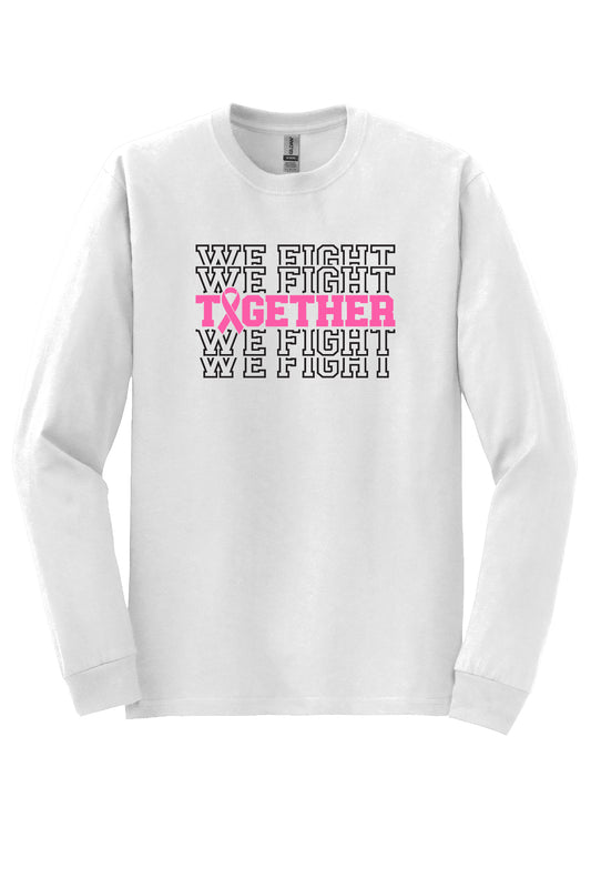 Together We Fight Quote Long Sleeve Shirt